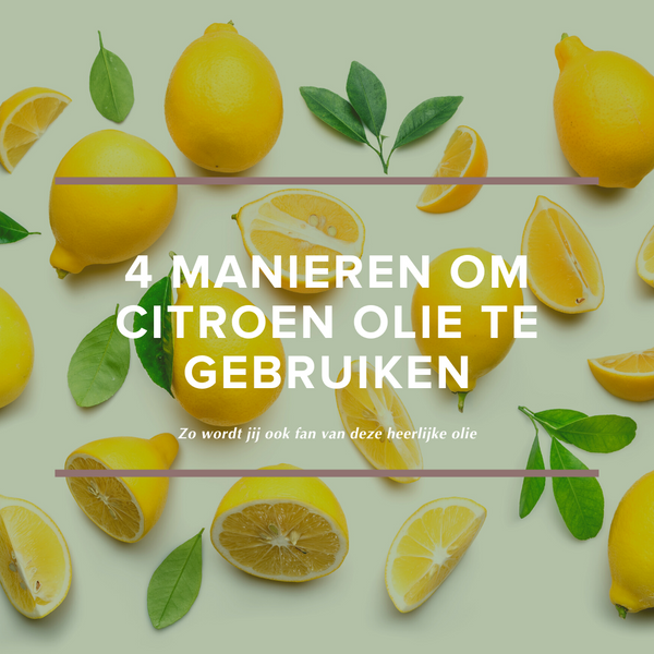 4 manieren om citroenolie te gebruiken